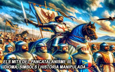 Els mits del pancatalanisme 3 – Idioma, símbols i història manipulada