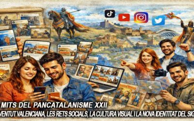 Els mits del pancatalanisme 22 – La joventut valenciana, les rets socials, la cultura visual i la nova identitat del sigle XXI
