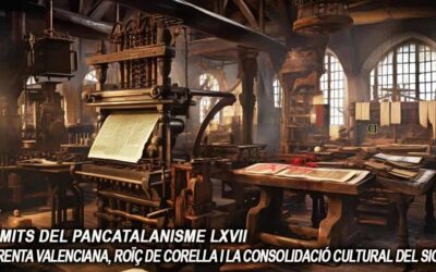 Els mits del pancatalanisme 67 – L’imprenta valenciana, Roïç de Corella i la consolidació cultural del sigle XV