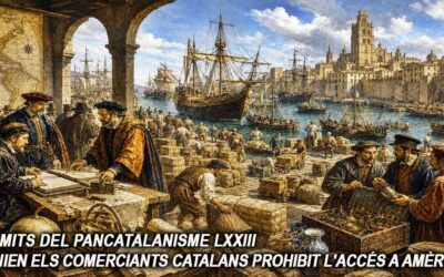 Els mits del pancatalanisme 73 – ¿Tenien els comerciants catalans prohibit l’accés a Amèrica?