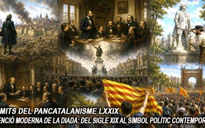 Els mits del pancatalanisme 79 – L’invenció moderna de la Diada: del sigle XIX al símbol polític contemporàneu