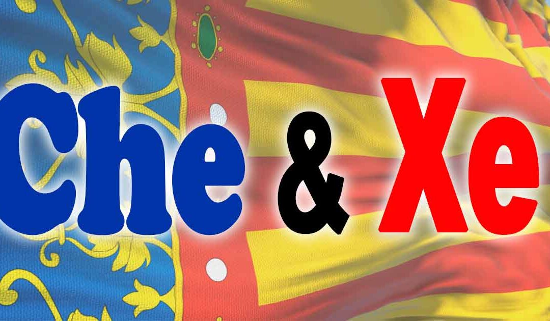Che i Xe, són paraules totalment valencianes