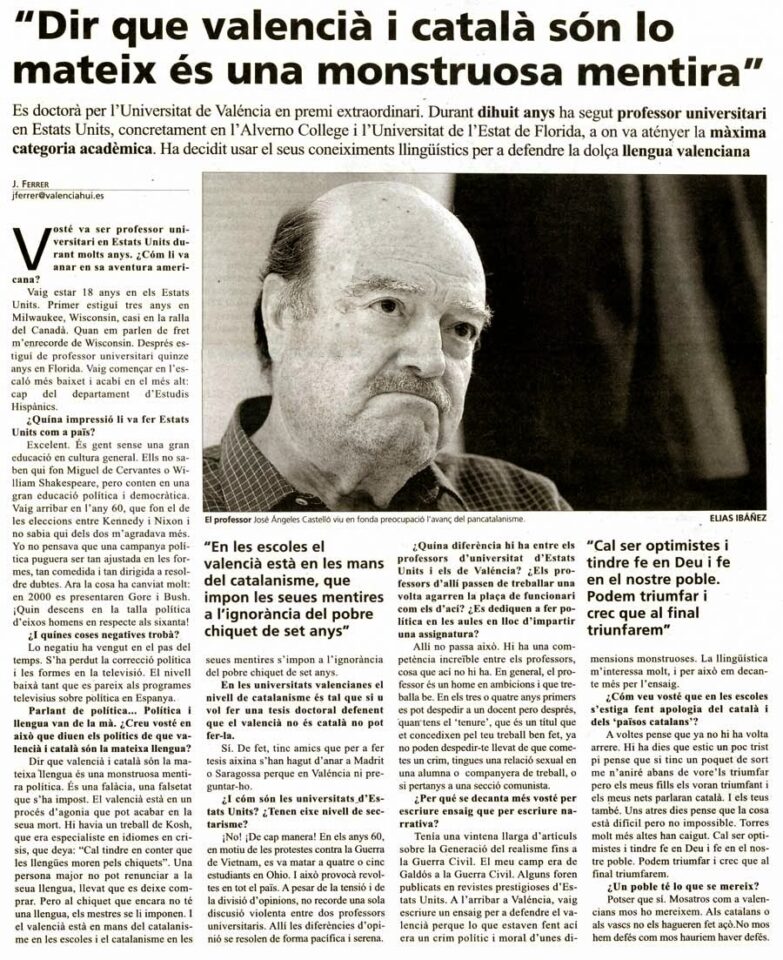 2008 VALÉNCIA HUI José Angeles Castelló Dir Que El Valencià I Català Son Lo Mateix Es Una Monstruosa Mentira 2008 VALÉNCIA HUI José Angeles Castelló Dir Que El Valencià I Català Son Lo Mateix Es Una Monstruosa Mentira